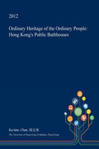 Ordinary Heritage of the Ordinary People