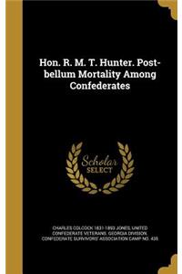 Hon. R. M. T. Hunter. Post-Bellum Mortality Among Confederates