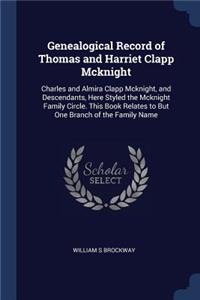 Genealogical Record of Thomas and Harriet Clapp Mcknight