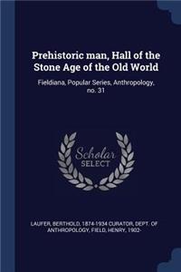 Prehistoric Man, Hall of the Stone Age of the Old World