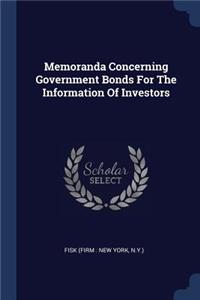 Memoranda Concerning Government Bonds For The Information Of Investors