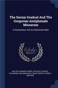 The Sarum Gradual And The Gregorian Antiphonale Missarum