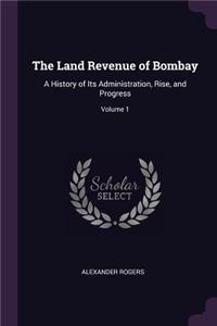 The Land Revenue of Bombay