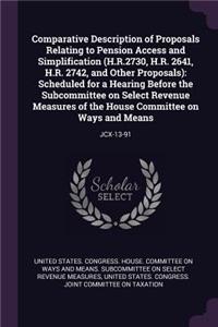 Comparative Description of Proposals Relating to Pension Access and Simplification (H.R.2730, H.R. 2641, H.R. 2742, and Other Proposals)