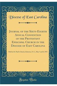 Journal of the Sixty-Eighth Annual Convention of the Protestant Episcopal Church in the Diocese of East Carolina: Held in St. Paul's Church, Edenton, N. C., May 7 and 8, 1951 (Classic Reprint)