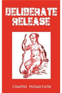Deliberate Release