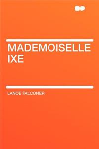 Mademoiselle Ixe
