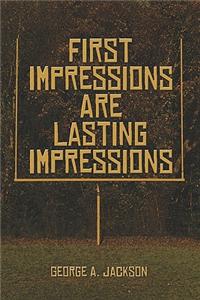 First Impressions Are Lasting Impressions