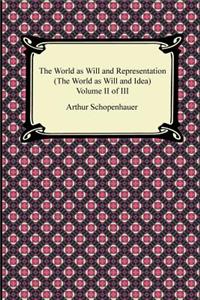 World as Will and Representation (the World as Will and Idea), Volume II of III