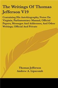 Writings Of Thomas Jefferson V19