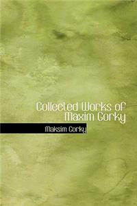 Collected Works of Maxim Gorky