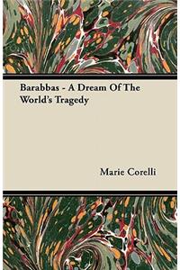 Barabbas - A Dream of the World's Tragedy