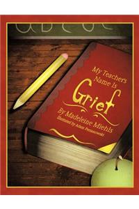 My Teacher's Name Is Grief