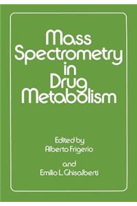 Mass Spectrometry in Drug Metabolism