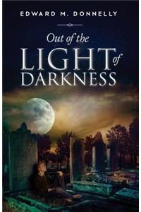 Out of the Light of Darkness