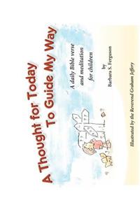 A Thought For Today To Guide My Way