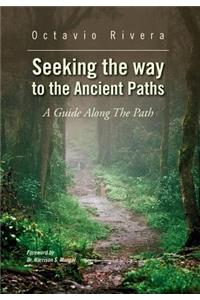 Seeking the way to the Ancient Paths