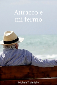 Attracco e mi fermo