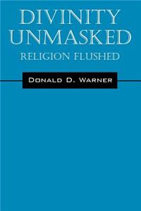 Divinity Unmasked