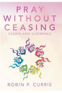 Pray Without Ceasing