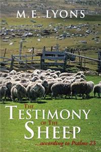 Testimony of The Sheep...according to Psalms 23