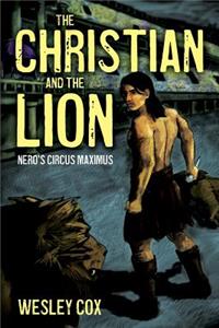 The Christian and the Lion: Nero's Circus Maximus