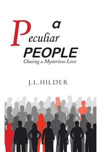 A Peculiar People: Chasing a Mysterious Love