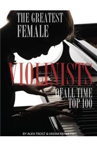 The Greatest Female Violinists of All Time