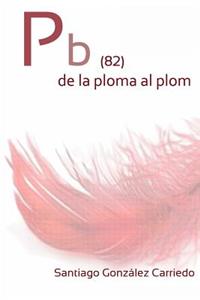 Pb (82) de la ploma al plom