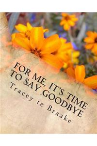 For Me, It's Time To Say Goodbye