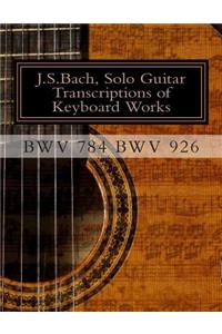 J.S.Bach, Solo Guitar Transcriptions of Keyboard Works, BWV 784 BWV 926