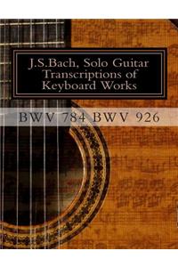 J.S.Bach, Solo Guitar Transcriptions of Keyboard Works, BWV 784 BWV 926