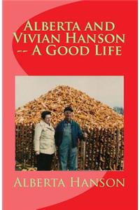 Alberta and Vivian Hanson -- A Good Life
