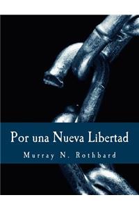 Por una Nueva Libertad (Edición en Letras Grandes): El Manifiesto Libertario