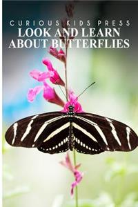 Look And Learn About Butterflies - Curious Kids Press