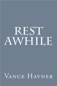 Rest Awhile