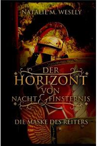 Der Horizont Von Nacht & Finsternis: Die Maske Des Reiters