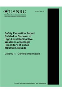 Safety Evaluation Report Related to Disposal of High-Level Radioactive Wastes in a Geologic Repository at Yucca Mountain, Nevada Volume 1