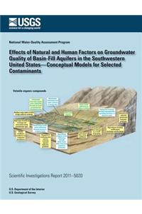 Effects of Natural and Human Factors on Groundwater Quality of Basin-Fill Aquifers in the Southwestern United States?Conceptual Models for Selected Contaminants
