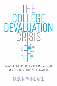 The College Devaluation Crisis