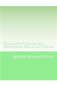 Pancreatic Cancer and Depression: Myth and Truth