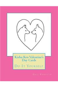 Kishu Ken Valentine's Day Cards