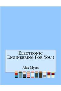 Electronic Engineering For You !