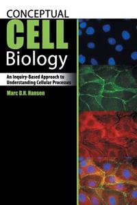 CONCEPTUAL CELL BIOLOGY: AN INQUIRY-BASE