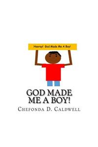 God Made Me A Boy!