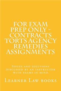 For Exam Prep Only - Contracts Torts Agency Remedies Assignments