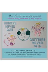 Winners Never Quit Quitters Never Win