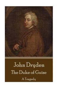 John Dryden - The Duke of Guise
