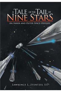 A Tale of the Tail of Nine Stars: An Inner and Outer Space Odyssey