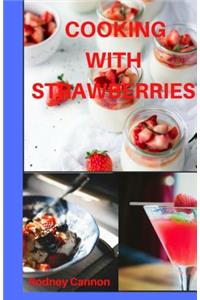 Cooking With Strawberries